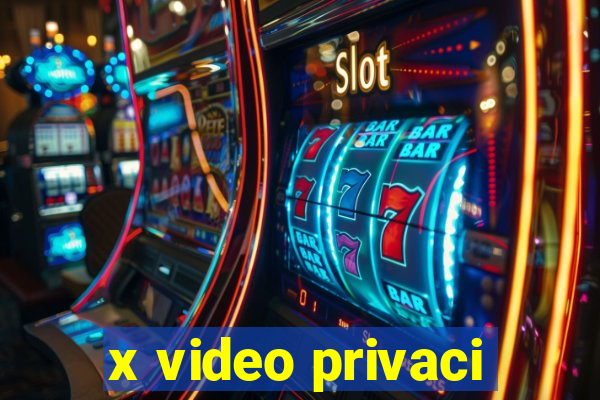 x video privaci